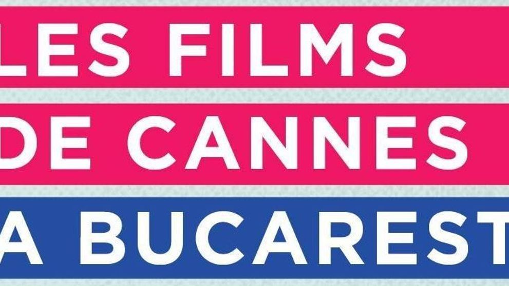 S-au pus în vânzare biletele pentru Les Films de Cannes à Bucarest 2018