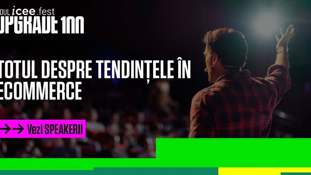 Google, Facebook, LinkedIn, la București! iCEE.fest: UPGRADE 100 - cel mai amplu festival de digital și tehnologie