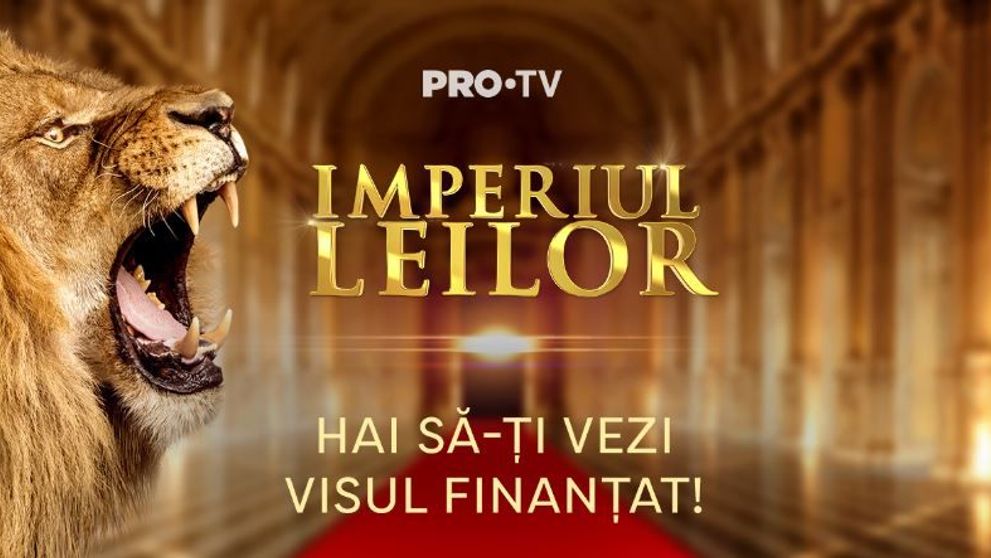 Investește în tine și vino în Imperiul Leilor! PRO TV pregătește o nouă emisiune de divertisment