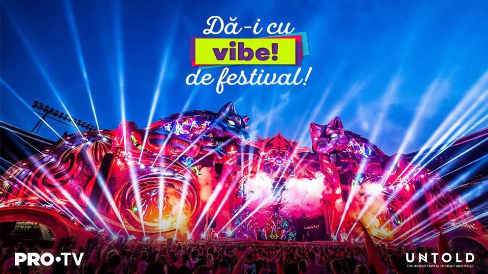 Vrei să ajungi la cel mai tare festival al anului? Dă-i cu vară! PRO TV te trimite la UNTOLD