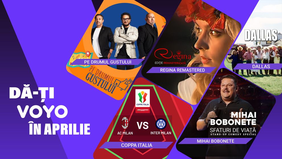 Noutățile VOYO în aprilie: Coppa Italia, stand-up by Bobonete, serialele Dallas și Day Dreamer sau Gala Premiilor GOPO 2025