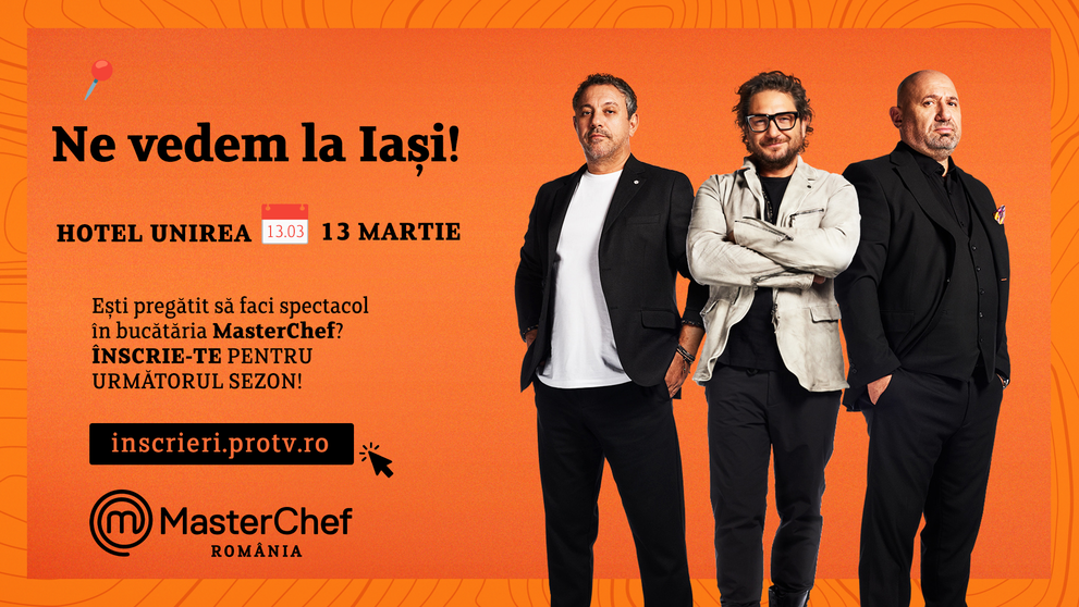 Visează mare, gătește cu pasiune. Pe 13 martie, vino la castingul MasterChef de la Iași!