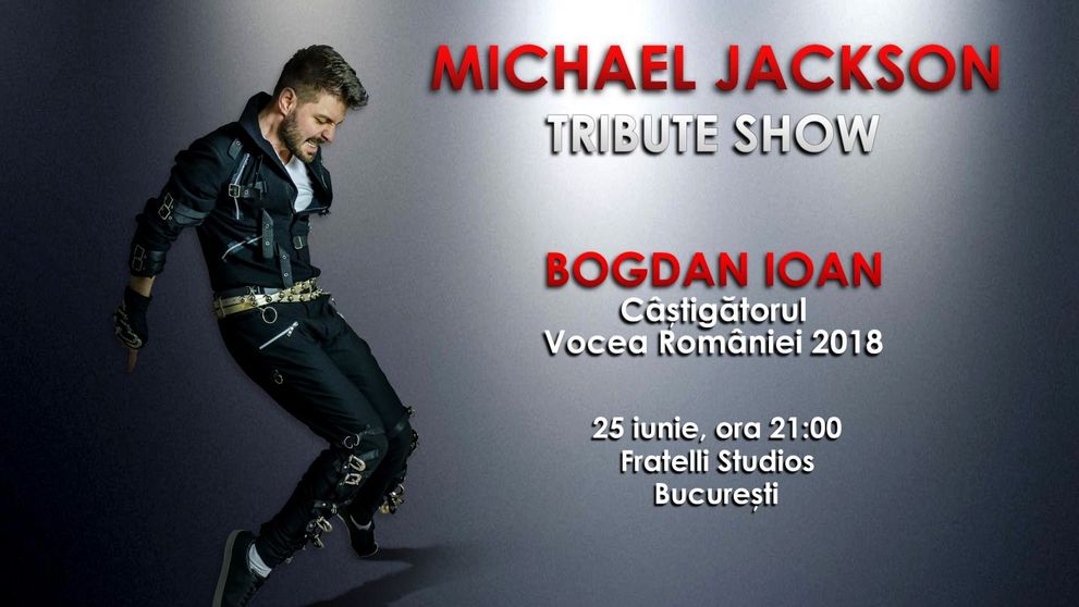 Bogdan Ioan, câștigătorul Vocea Romaniei 2018, te invită la cel mai tare Michael Jackson Tribute show