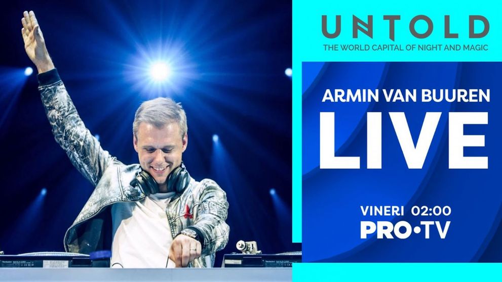 Concertul Armin van Buuren de la UNTOLD 2019 e LIVE pe PRO TV și PROTVPLUS.RO. Ești gata de distracție?