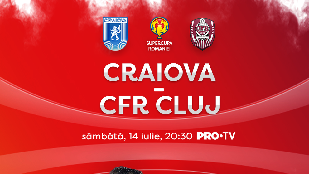 PRO TV aduce Supercupa României în casele românilor! CFR Cluj – Craiova este la PRO TV pe 14 iulie, de la 20:30!