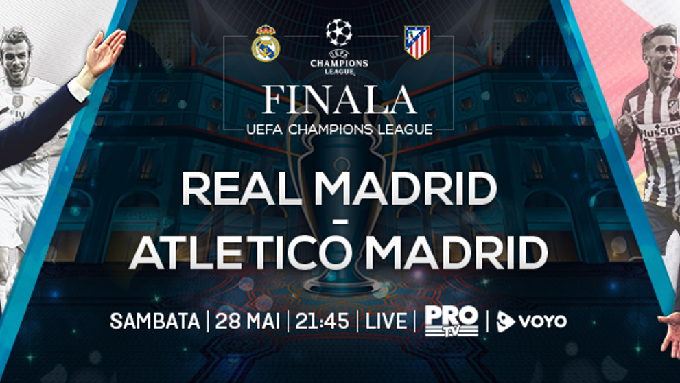 Pro TV transmite SAMBATA seara cea de-a doua finala europeana a anului: Real Madrid – Atletico Madrid!