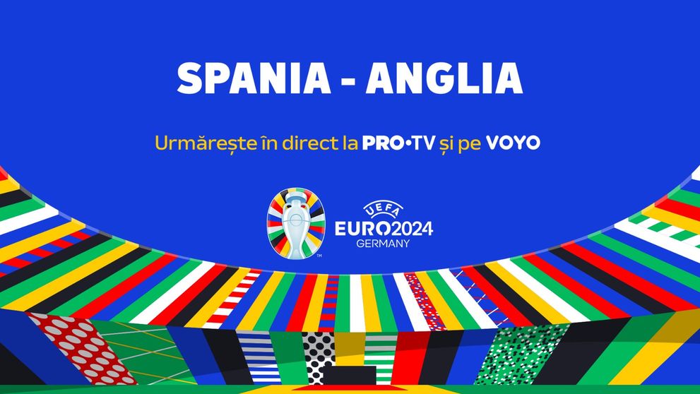 Finala EURO 2024, duminică, în direct la PRO TV și pe VOYO! Anglia - Spania luptă pentru titlul de campioană