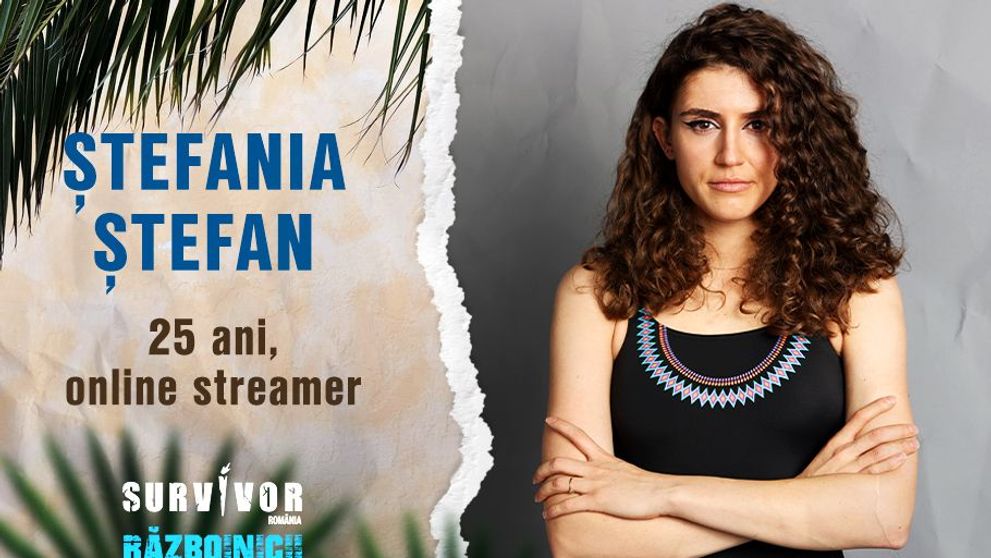 Cine este Ștefania Ștefan, concurentă în echipa Războinicilor la SURVIVOR România 2022