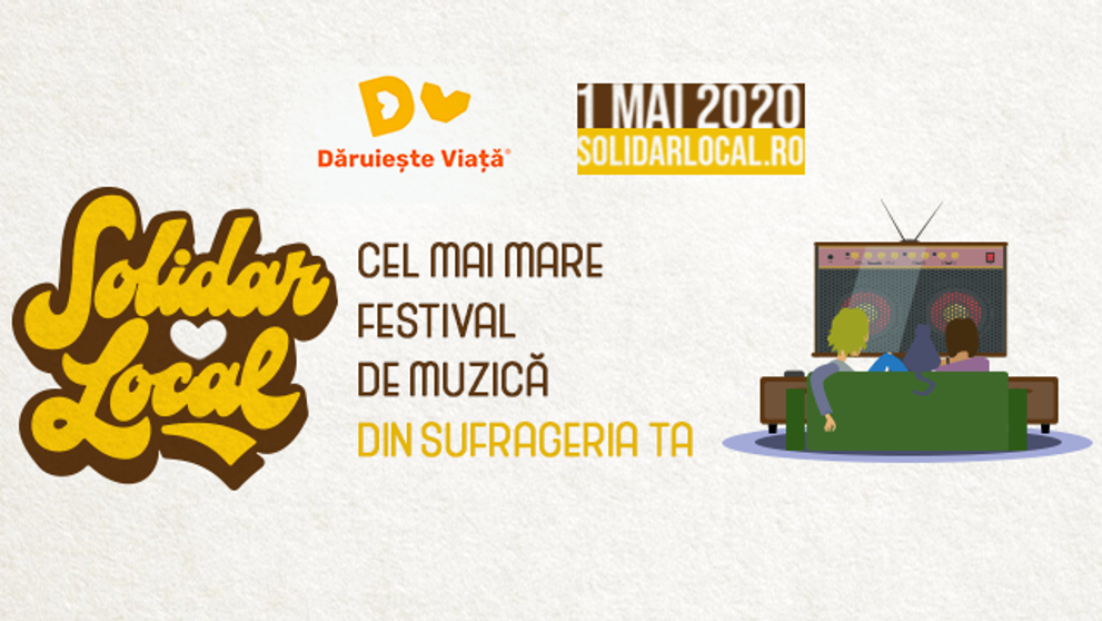 Donează către Dăruiește Viață și asigură-ți locul la SolidarLocal, cel mai mare festival de muzică din sufrageria ta